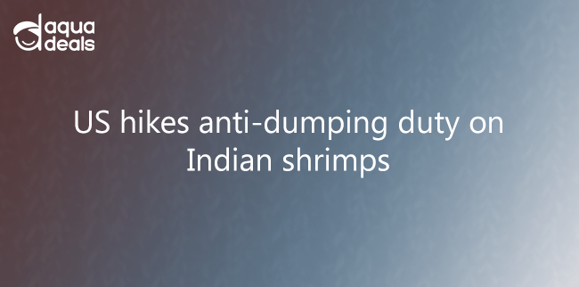 US hikes anti-dumping duty on Indian shrimps